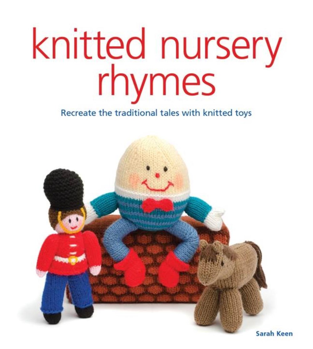 Knitted Nursery Rhymes : Recreate the traditional tales with toys